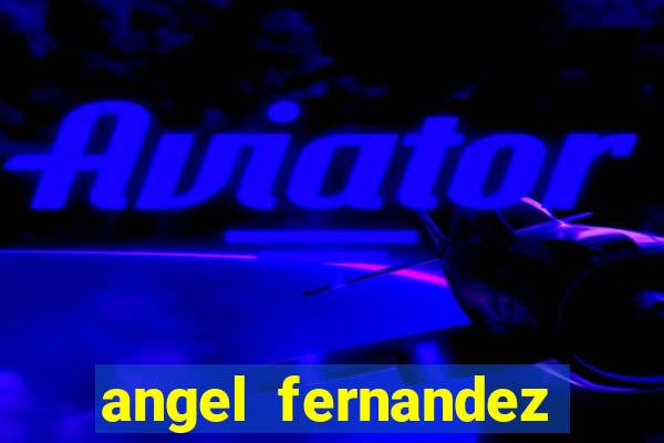 angel fernandez only fans